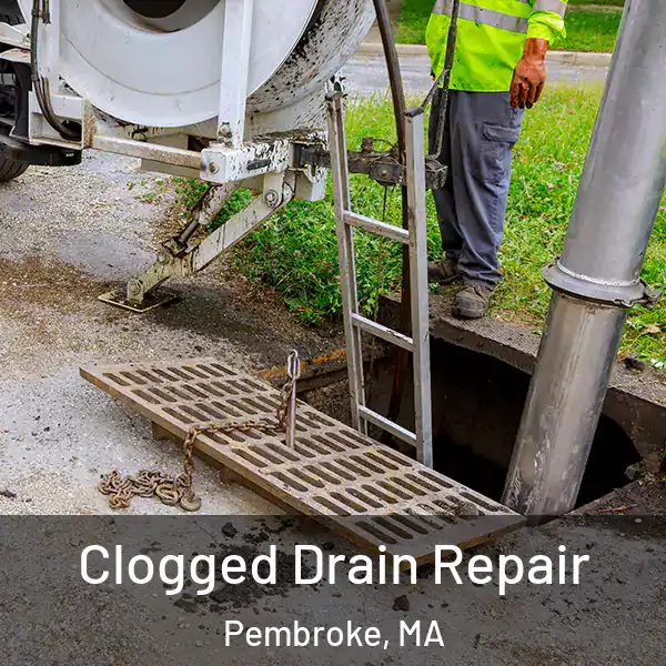  Clogged Drain Repair Pembroke, MA