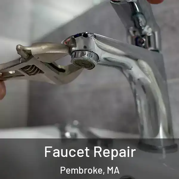  Faucet Repair Pembroke, MA