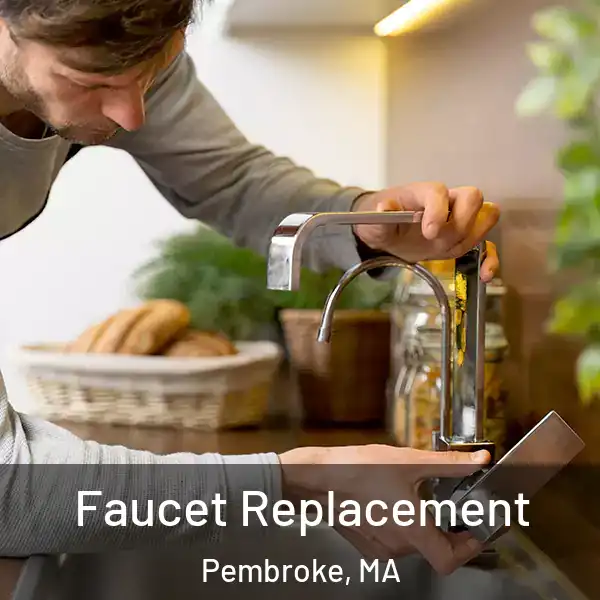  Faucet Replacement Pembroke, MA