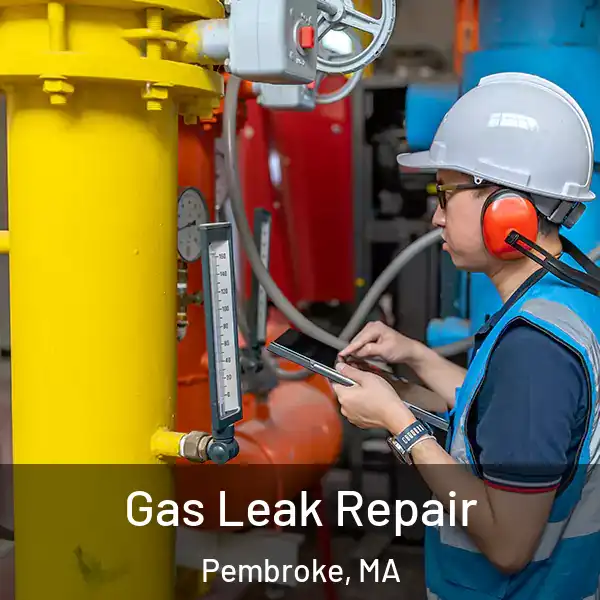  Gas Leak Repair Pembroke, MA