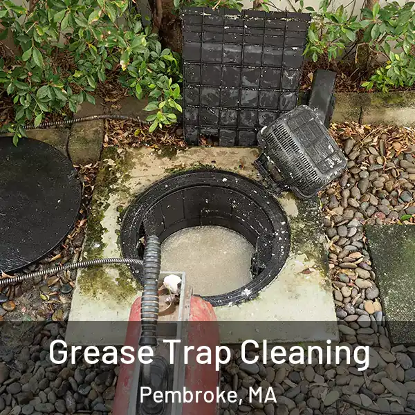  Grease Trap Cleaning Pembroke, MA