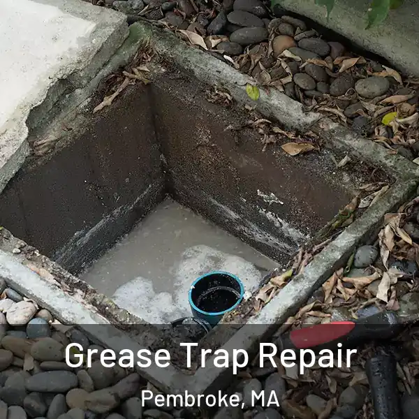  Grease Trap Repair Pembroke, MA