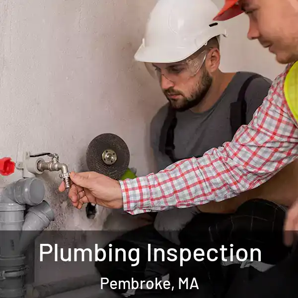  Plumbing Inspection Pembroke, MA