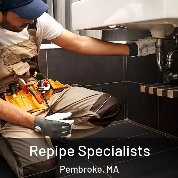  Repipe Specialists Pembroke, MA