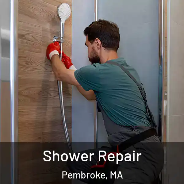  Shower Repair Pembroke, MA