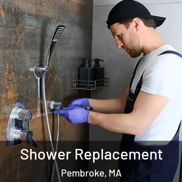  Shower Replacement Pembroke, MA