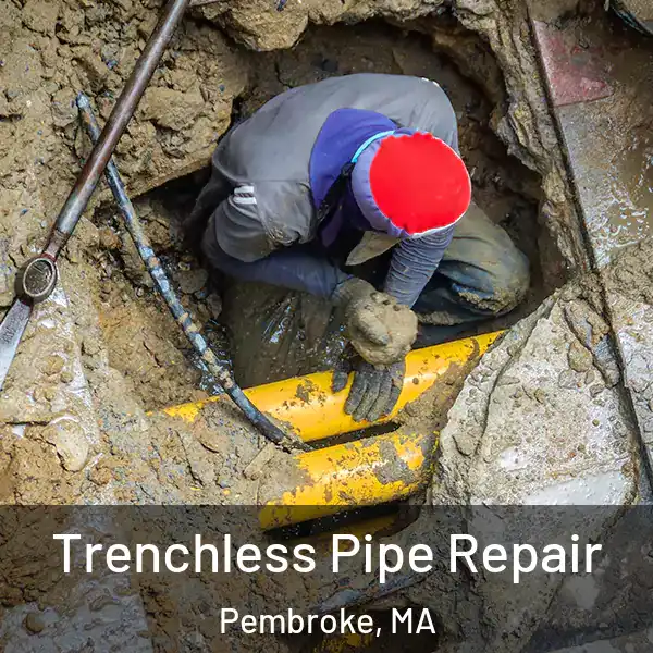  Trenchless Pipe Repair Pembroke, MA