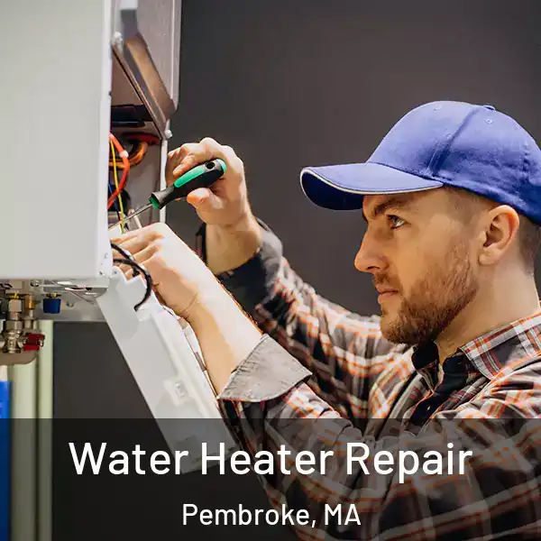  Water Heater Repair Pembroke, MA