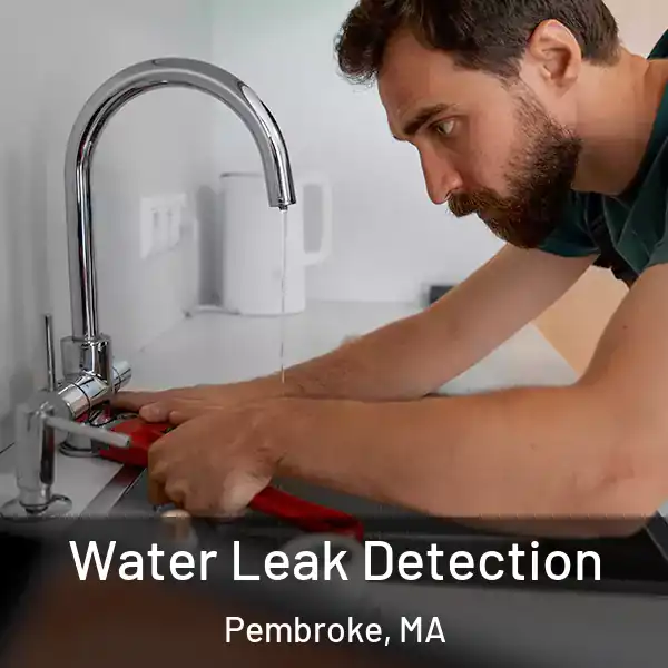  Water Leak Detection Pembroke, MA